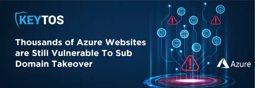 Microsoft Azure Vulnerability Still Affecting Thousands of New Subdomains Each Month