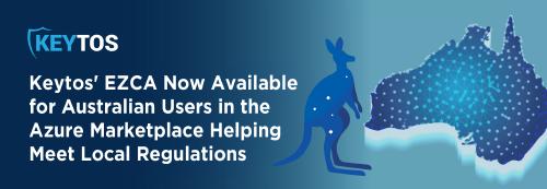 Keytos’ EZCA Available to Australian Users in Azure Marketplace