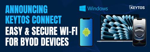 Announcing Keytos Connect - A Simple & Secure Way to Connect BYOD and Personal Devices to Enterprise & Campus Networks