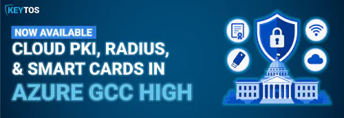Keytos EZCA cloud PKI, EZRADIUS cloud RADIUS, and Keytos Shield now available for Microsoft Azure GCC High government cloud tenants