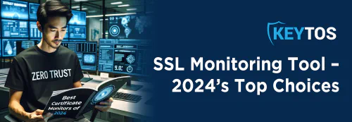 What are the Best SSL Monitoring Tools?