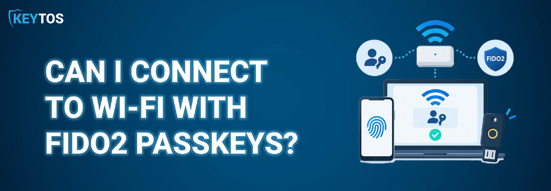 Can I use passkeys for Wi-Fi networks? A FIDO2 passkey authenticating to a WPA Enterprise Wi-Fi network through a RADIUS server using the EAP-FIDO draft
