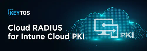 Cloud RADIUS for Microsoft Cloud PKI for Intune