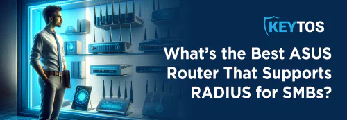 How to Choose a RADIUS Supported ASUS Router for Your SMB in 2024