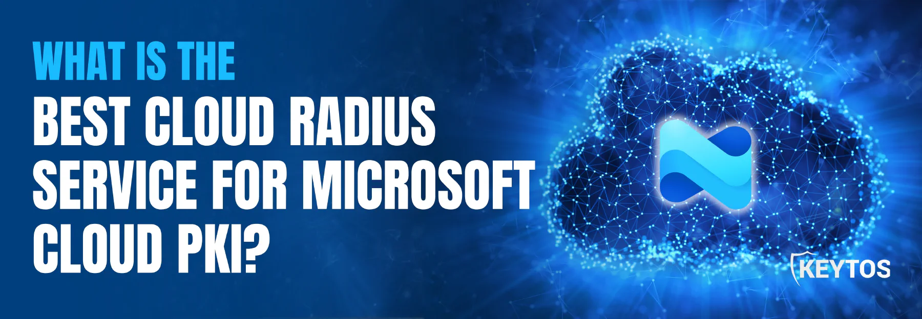 EZRADIUS Cloud RADIUS is the best cloud RADIUS service for Microsoft Cloud PKI