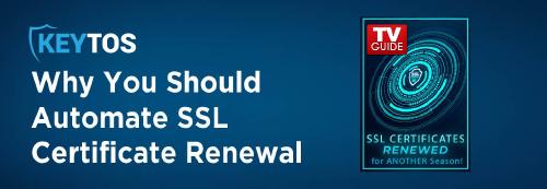 Por Qué Automatizar la Renovación de Certificados SSL es Vital para su Organización