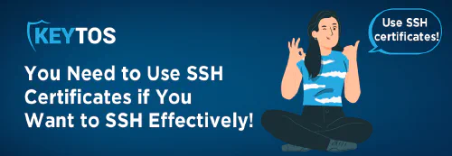 Debe utilizar certificados SSH si desea utilizar SSH de la manera correcta