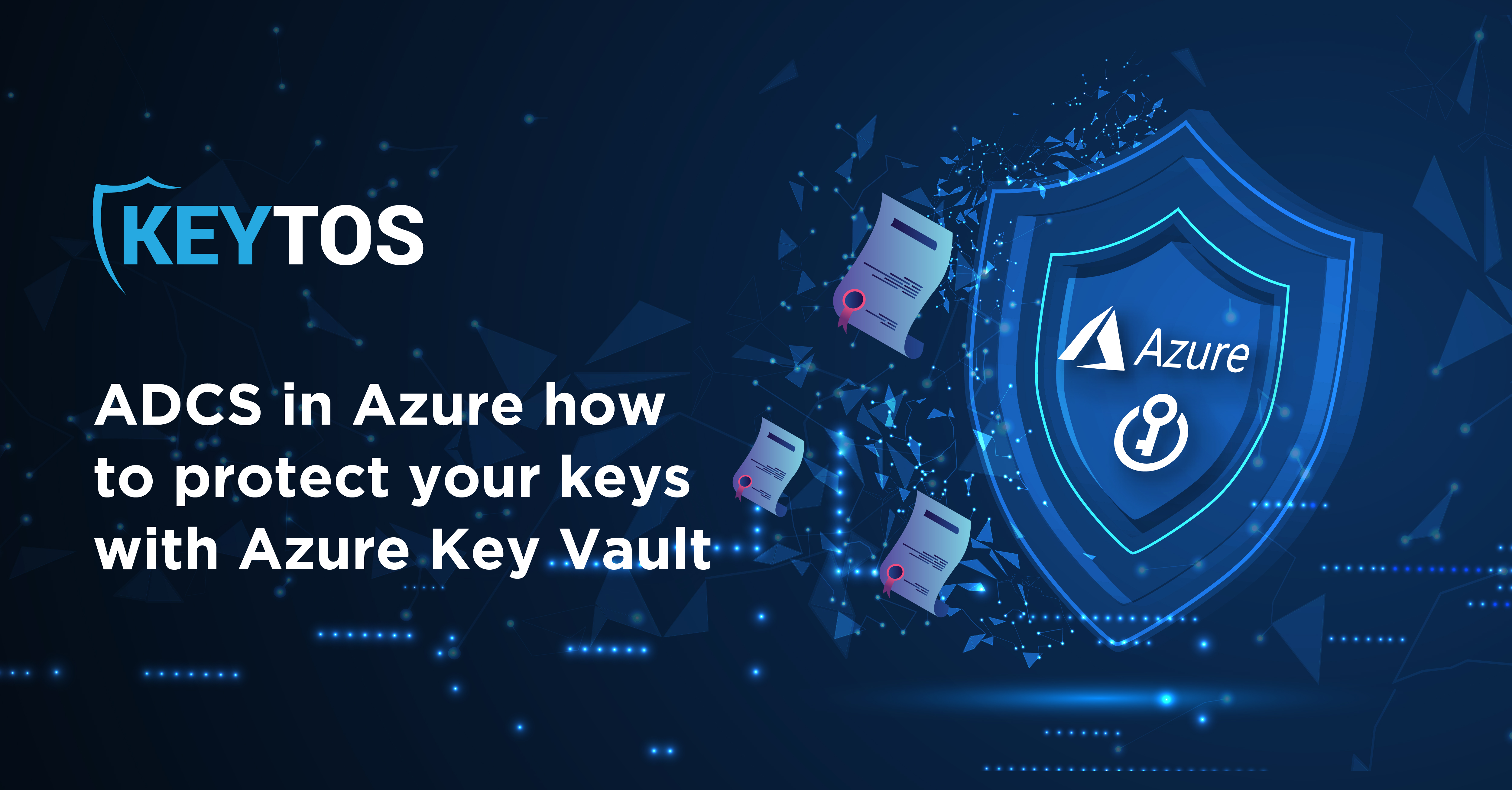 ADCS in Azure How to protect your Private Keys with Azure Key Vault or dedicated HSM