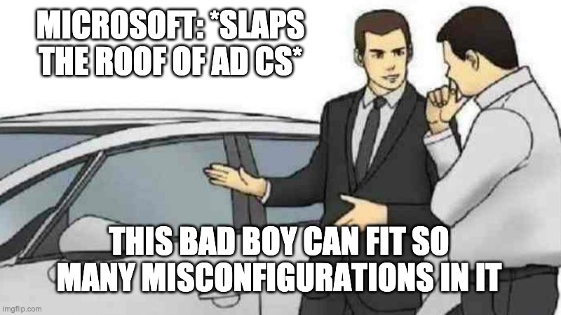 ADCS misconfiguration meme