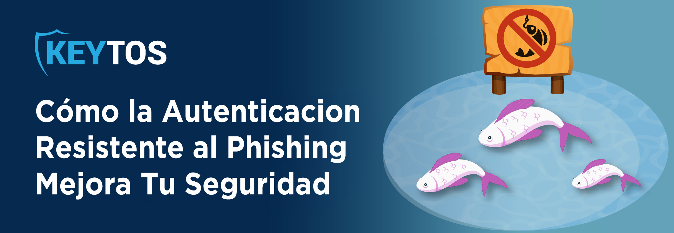 Cómo la autenticación resistente al phishing mejora tu seguridad