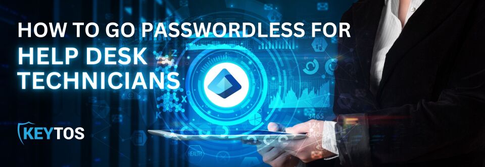 How To Go Passwordless For Help Desk Technicians