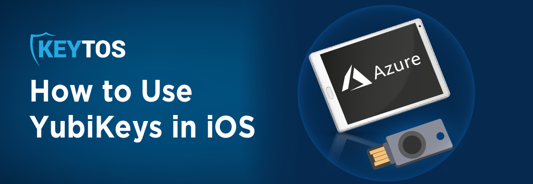 Cómo usar Yubico YubiKey para dispositivos iOS con Azure AD (Entra ID)
