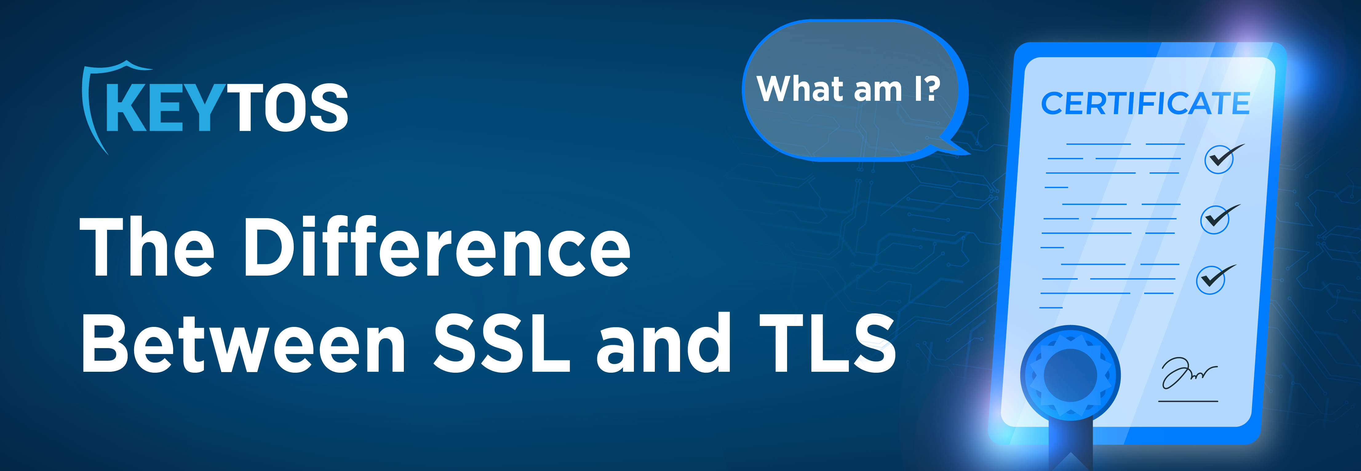 SSL vs. TLS; the difference between SSL and TLS