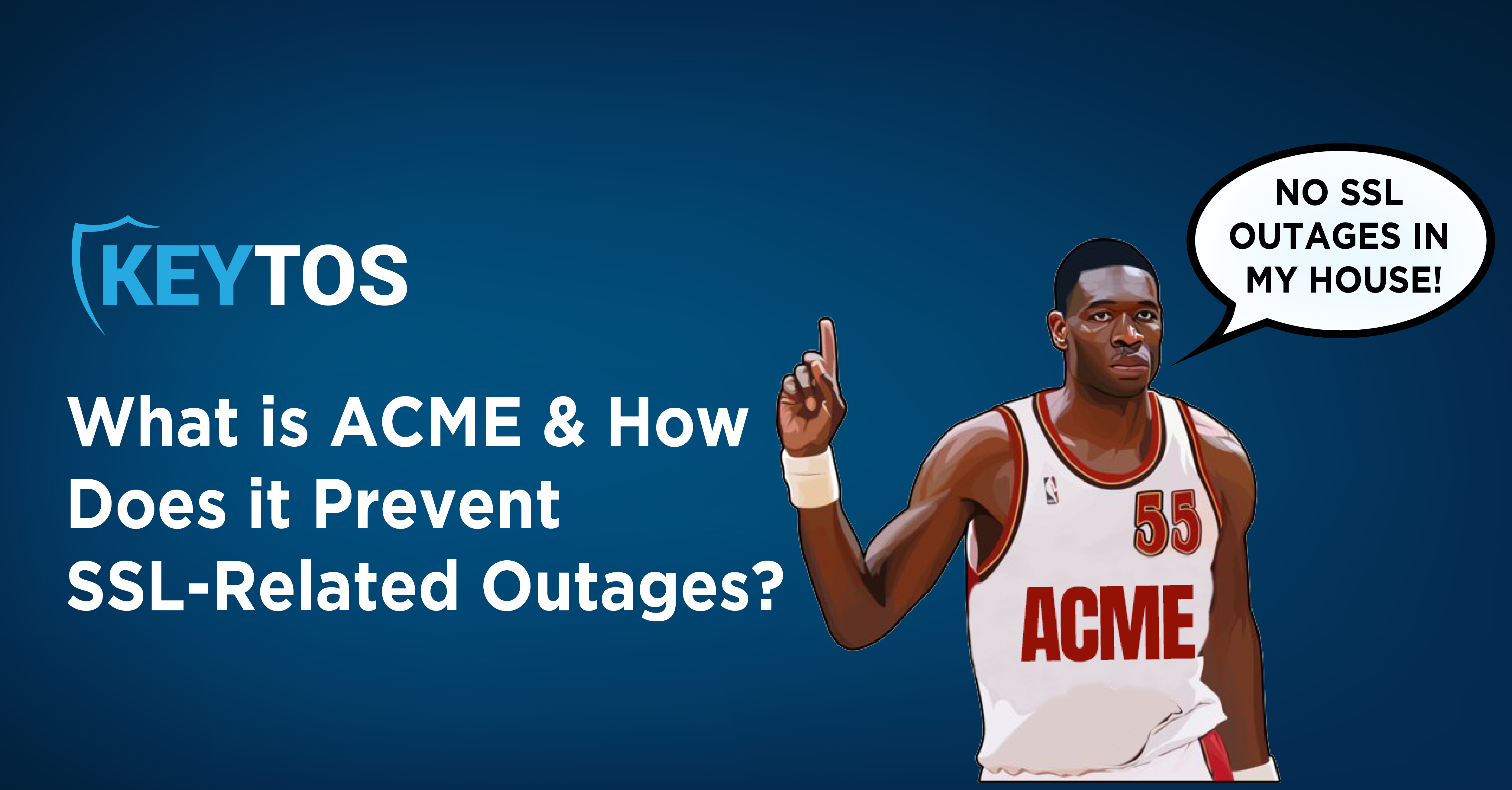 What is ACME? How Does ACME Prevent SSLRelated Outages? Keytos