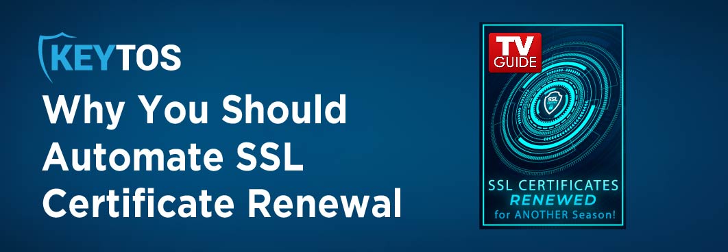 La importancia de la automatización de certificados SSL para mejorar la postura de seguridad de su organización