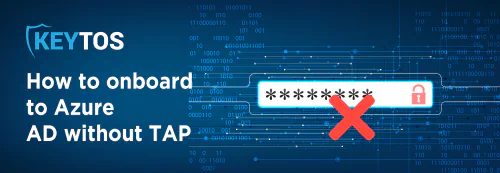 How To Onboard To Azure FIDO2 Without Temporary Access Pass (TAP)