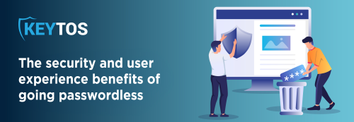 Going passwordless what are the benefits?