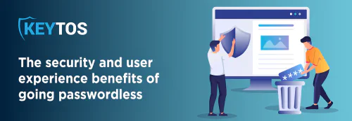 Going passwordless what are the benefits?
