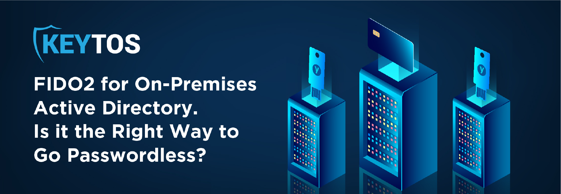 Best practices for going passwordless on-premises use FIDO2 or SmartCard?