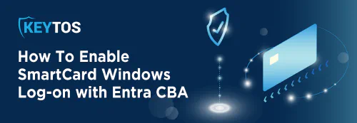 How to enable smartcard windows log-on with Entra CBA and troubleshoot common Entra ID issues