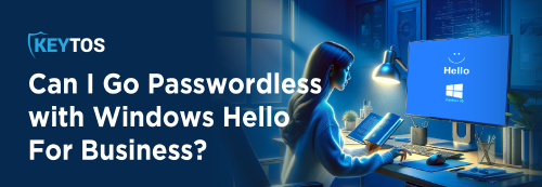 Can I Go Passwordless with Windows Hello for Business? or do I need FIDO2 and Entra CBA