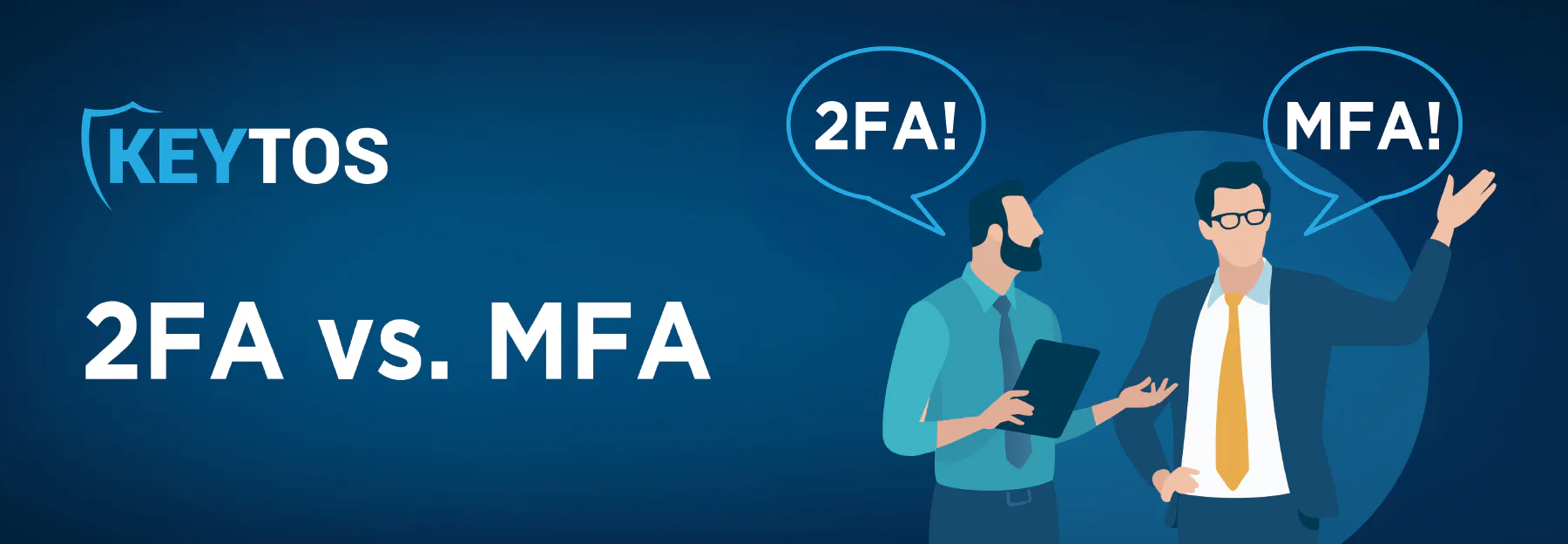 MFA vs 2FA, multi-factor authentication vs two-factor authentication, two factor vs multi factor authentication