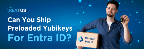 Get pre-loaded YubiKey with FIDO2 Key in Entra ID