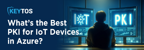 Azure PKI is the best CA for Azure IoT Hub