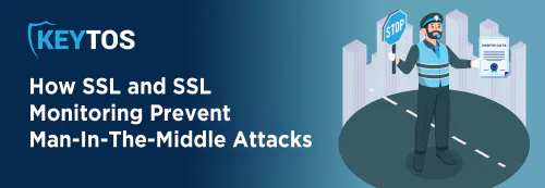 How Certificate Transparency Log Monitoring Can Prevent Man-In-The-Middle (MITM) Attacks