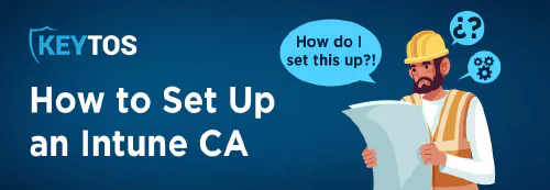 How to Set Up Intune CA