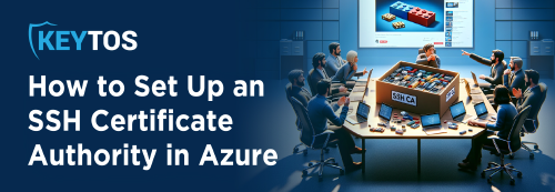 How to Set Up an SSH Certificate Authority in Azure and start issuing ssh certificates for SSO to SSH