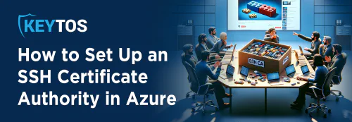 How to Set Up an SSH Certificate Authority in Azure and start issuing ssh certificates for SSO to SSH