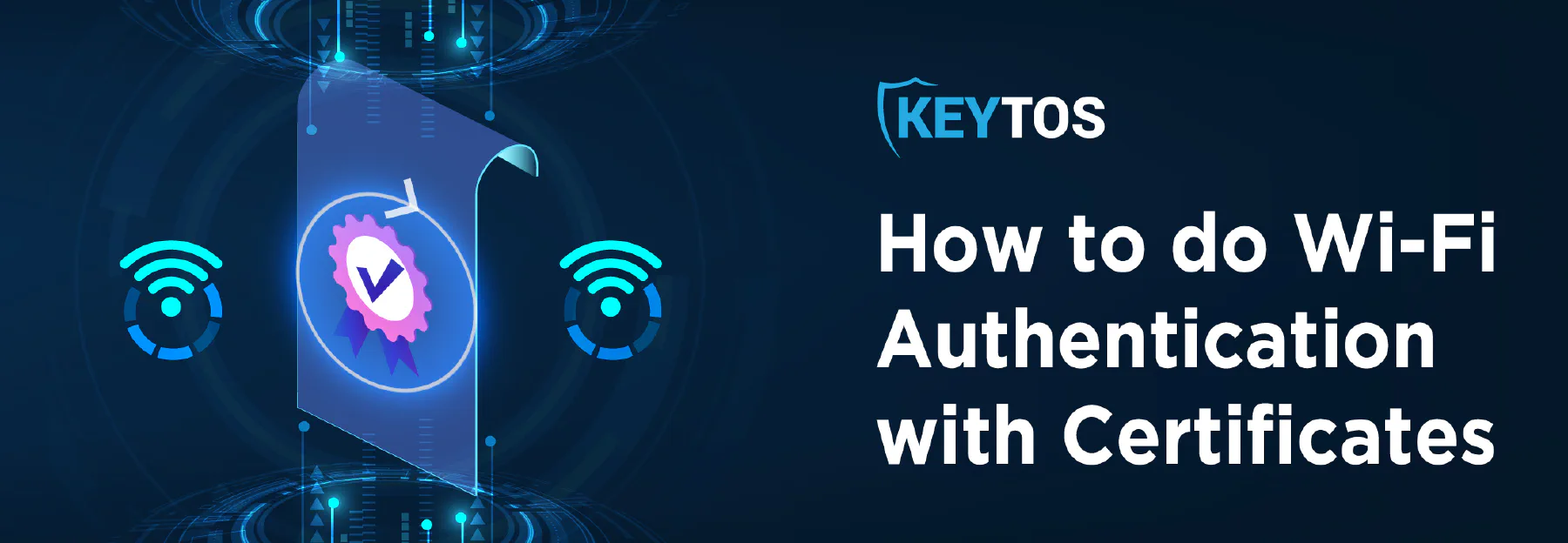 How to do Wi-Fi Certificate-Based Authentication for passwordless Wi-Fi Using EAP-TLS and RADIUS