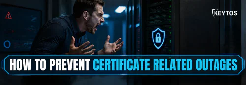 How to prevent PKI and certificate related outages