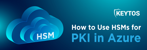 Azure Cloud PKI with HSMs