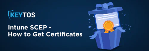 How to Get SSL Certificates with Intune SCEP