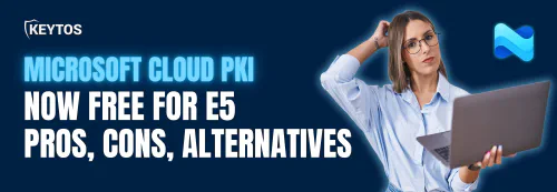 Microsoft Intune Cloud PKI pros, cons, and alternatives — EZCA vs. Microsoft Cloud PKI comparison for Intune admins