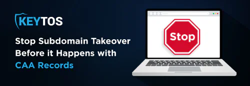 How to Protect SSL Certificates From Subdomain Takeover with CAA