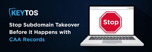 How to Protect SSL Certificates From Subdomain Takeover with CAA