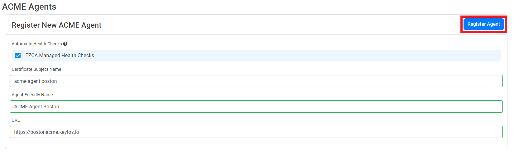 EZCA Register ACME Agent form with fields for Certificate Subject Name, Agent Friendly Name, and Agent URL